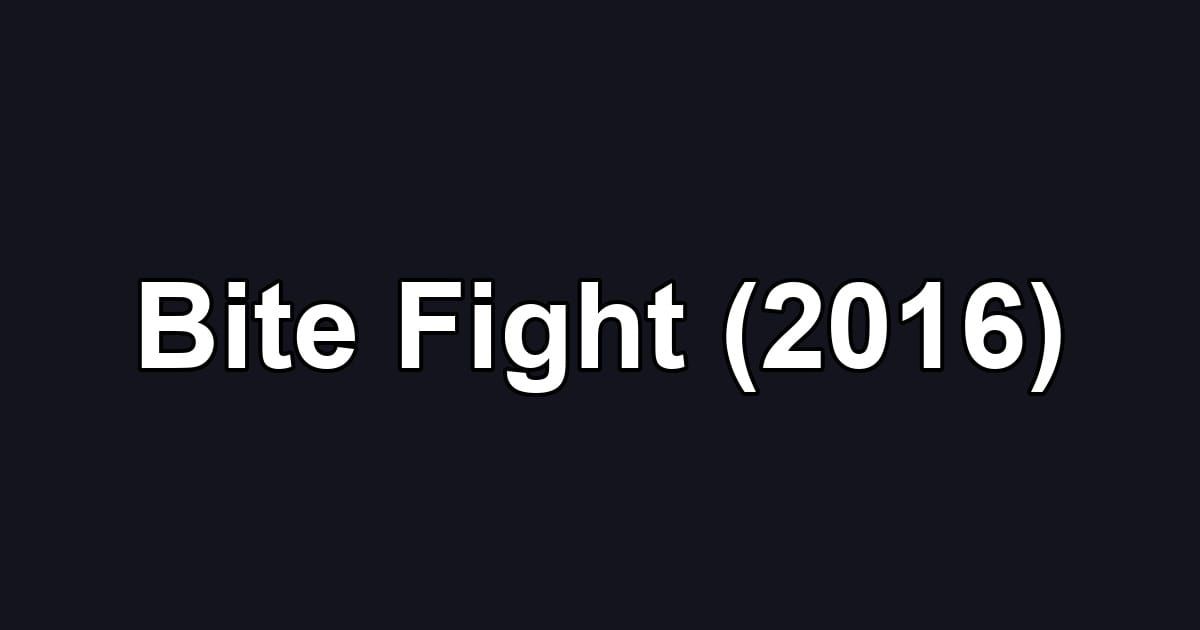Bite Fight (2016)
