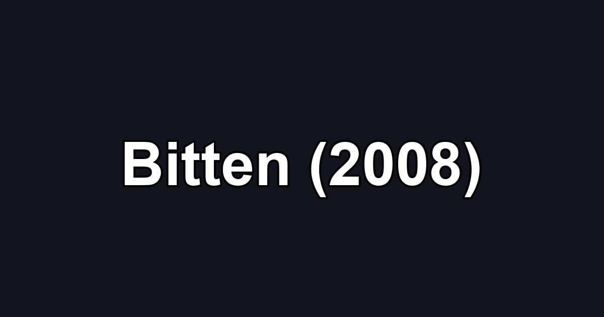 Bitten (2008)