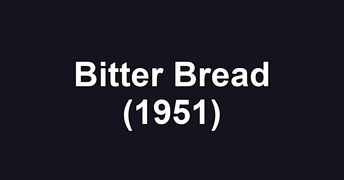 Bitter Bread (1951)