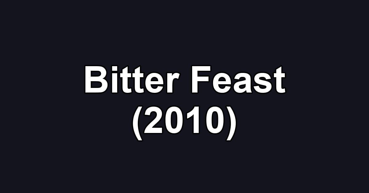 Bitter Feast (2010)