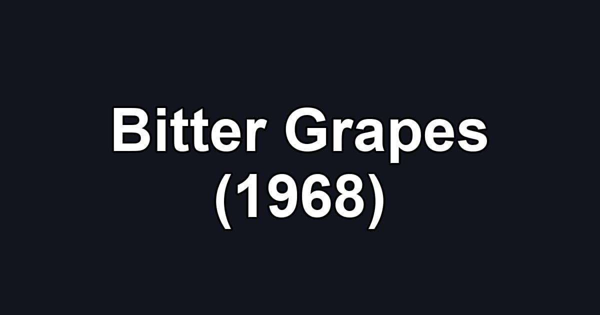 Bitter Grapes (1968)