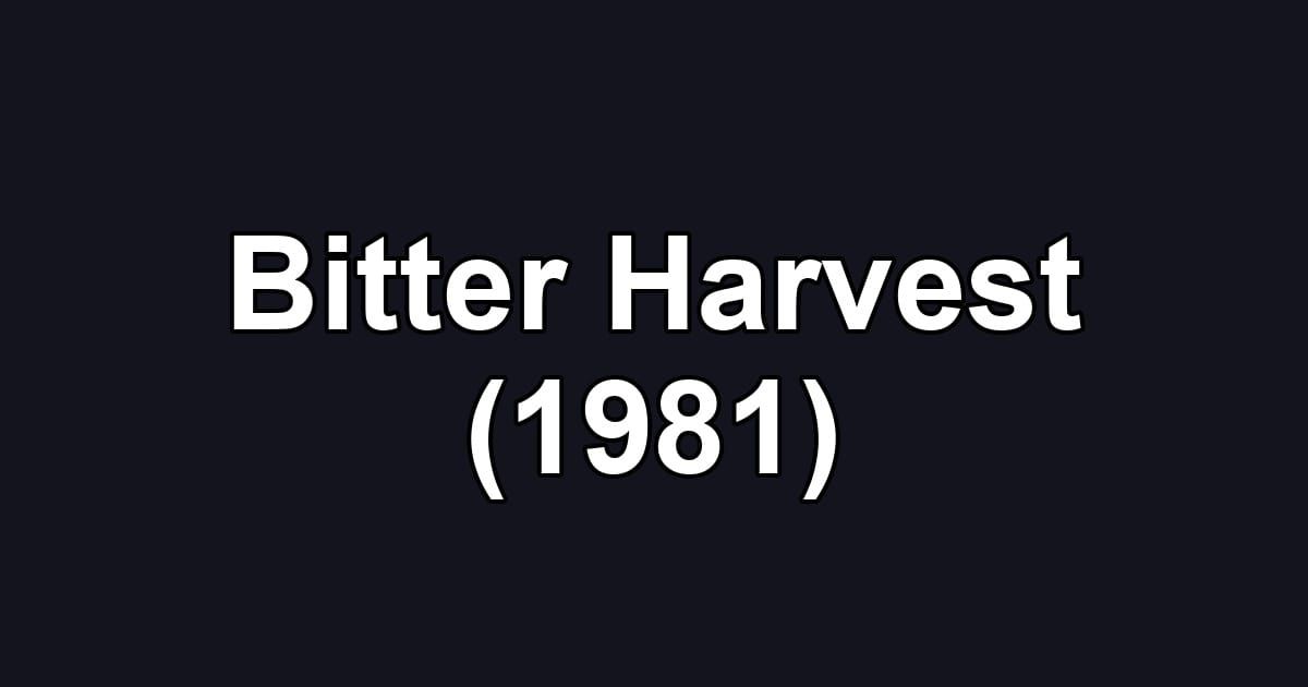Bitter Harvest (1981)