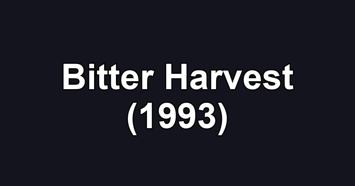 Bitter Harvest (1993)