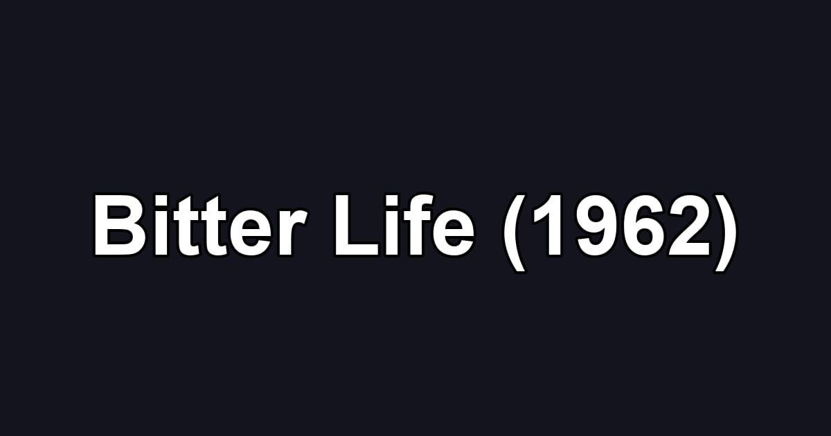 Bitter Life (1962)