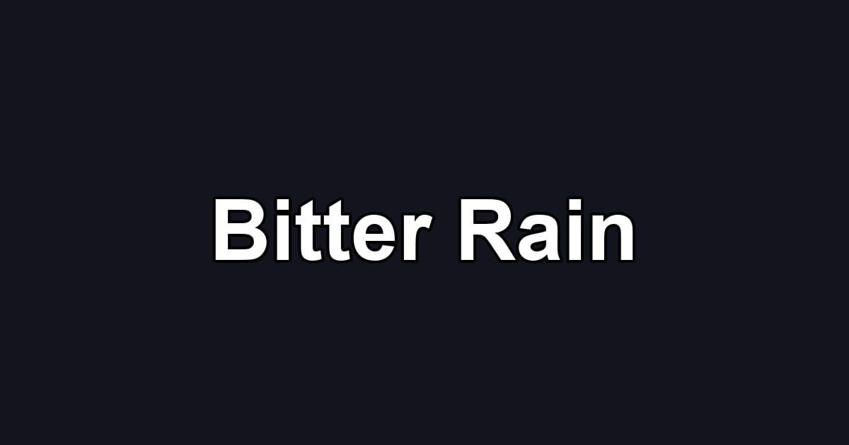 Bitter Rain