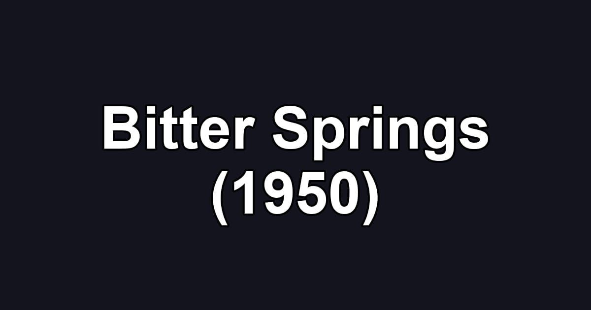 Bitter Springs (1950)