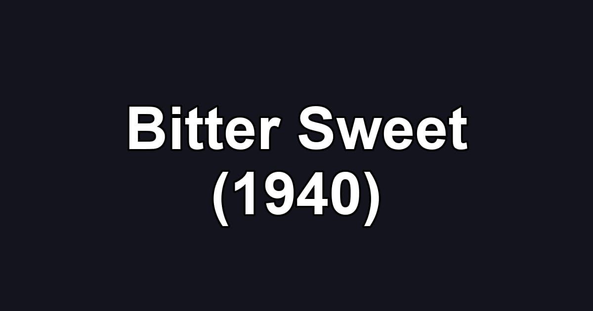 Bitter Sweet (1940)