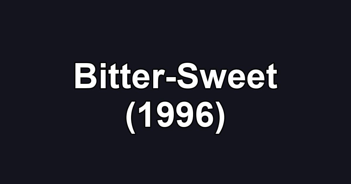 Bitter-Sweet (1996)