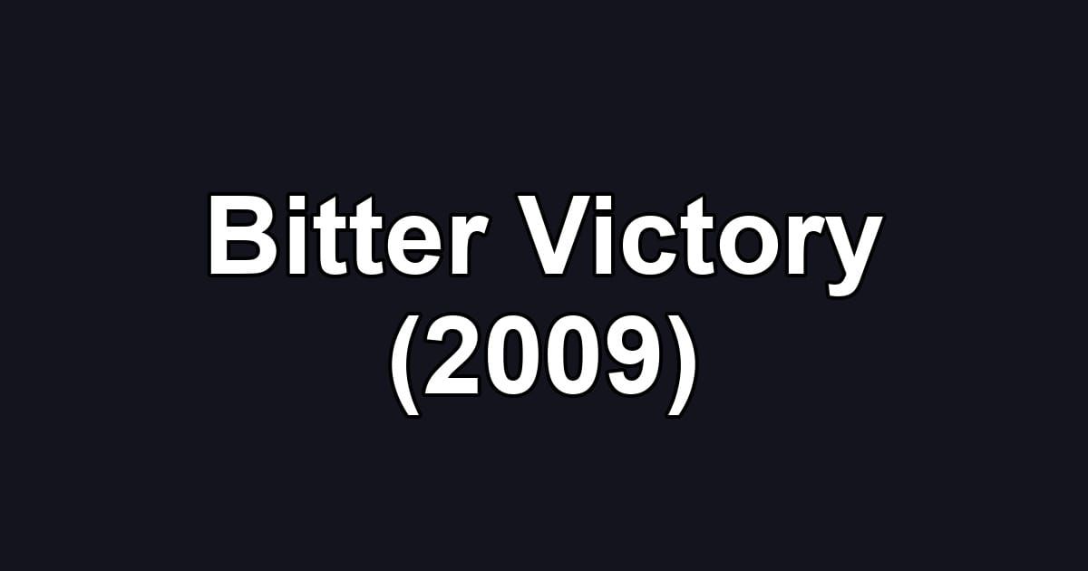 Bitter Victory (2009)