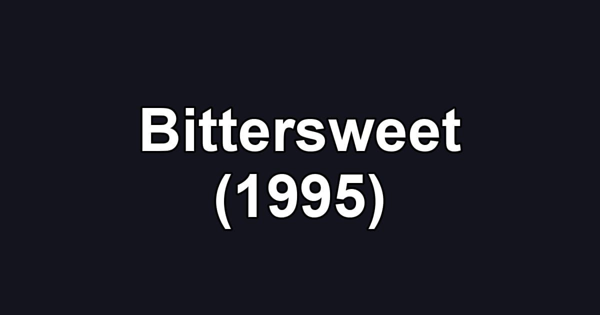 Bittersweet (1995)