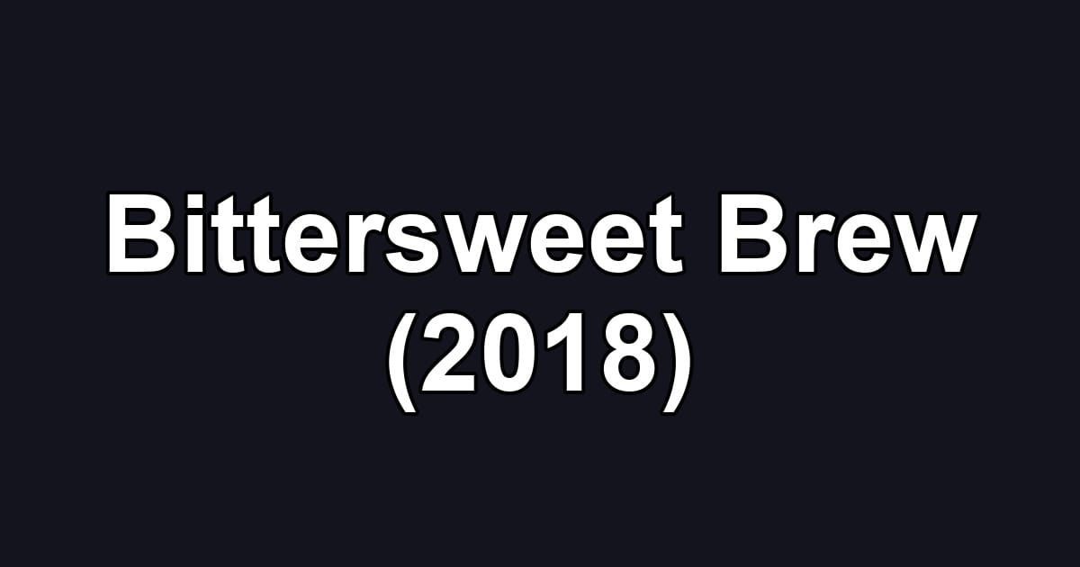 Bittersweet Brew (2018)