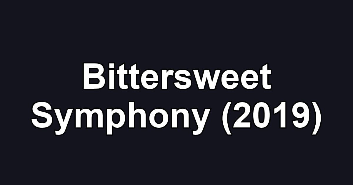 Bittersweet Symphony (2019)