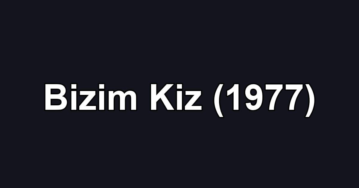 Bizim Kiz (1977)