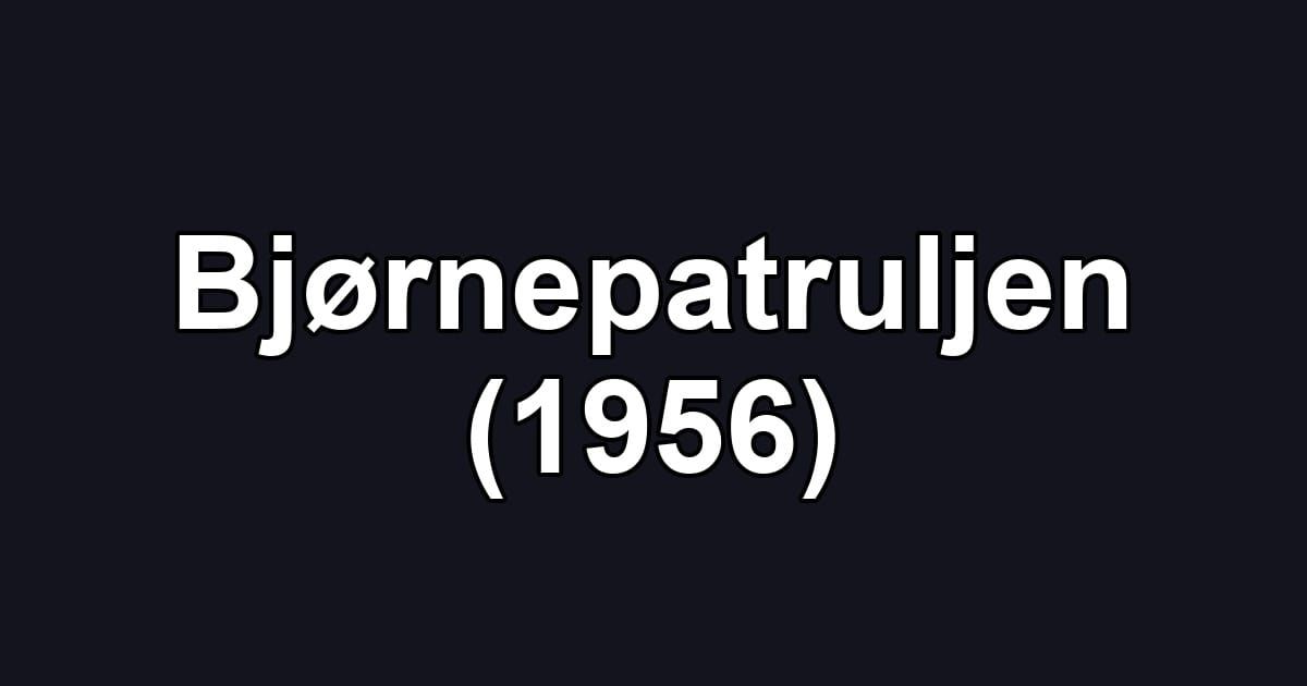 Bjørnepatruljen (1956)