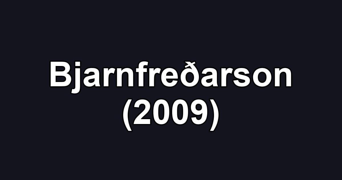 Bjarnfreðarson (2009)