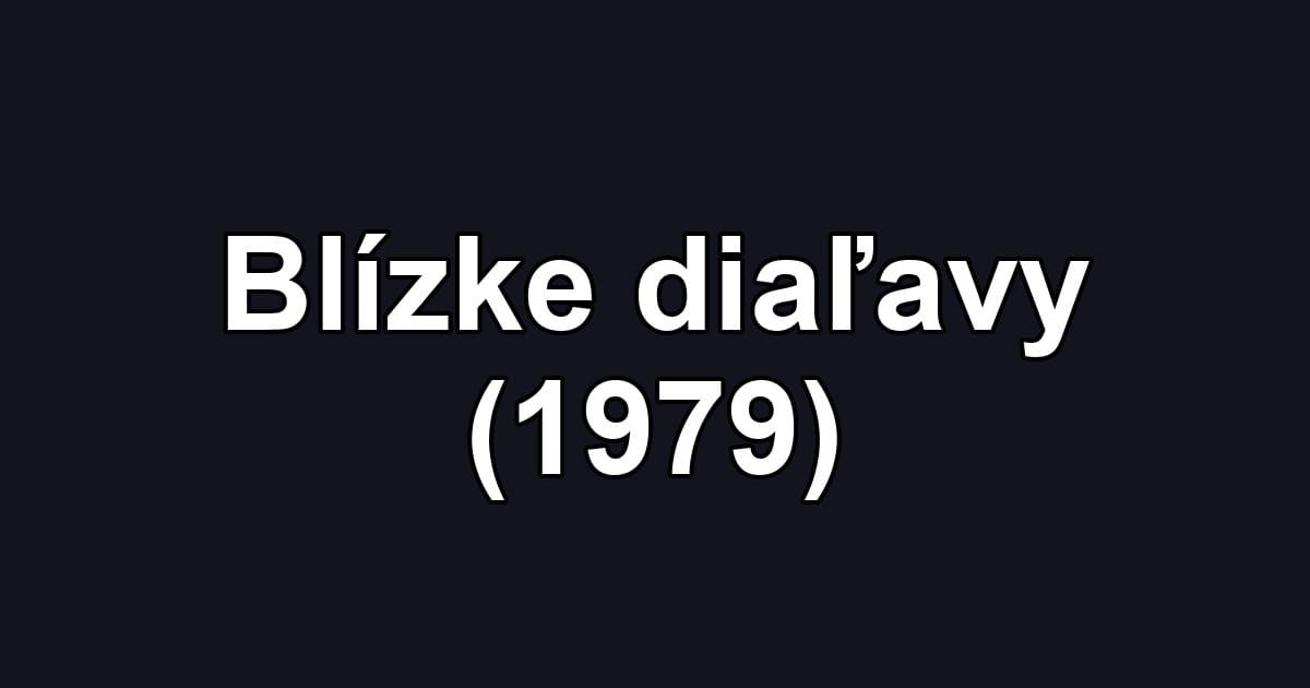 Blízke diaľavy (1979)
