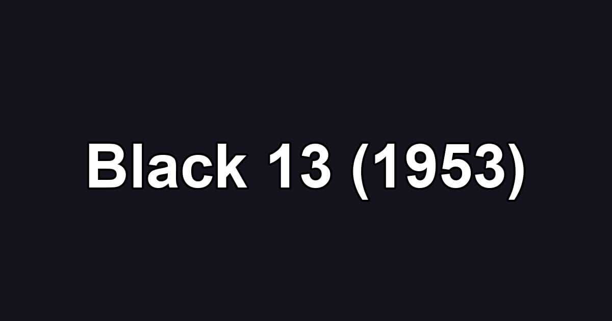 Black 13 (1953)