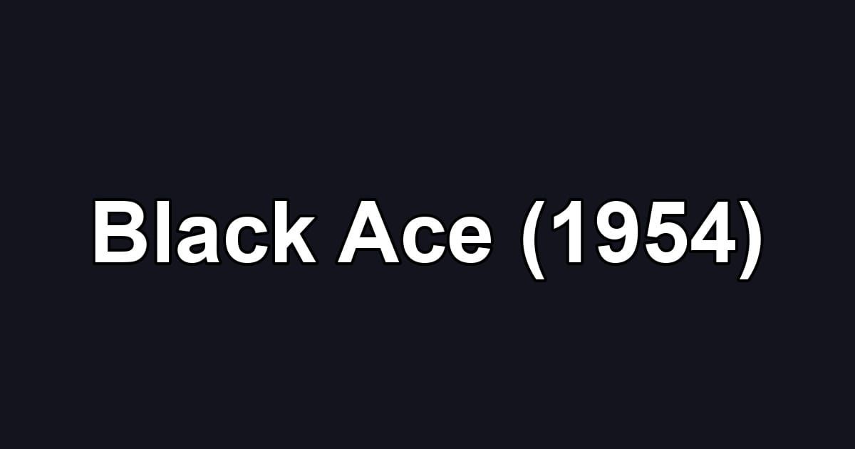 Black Ace (1954)