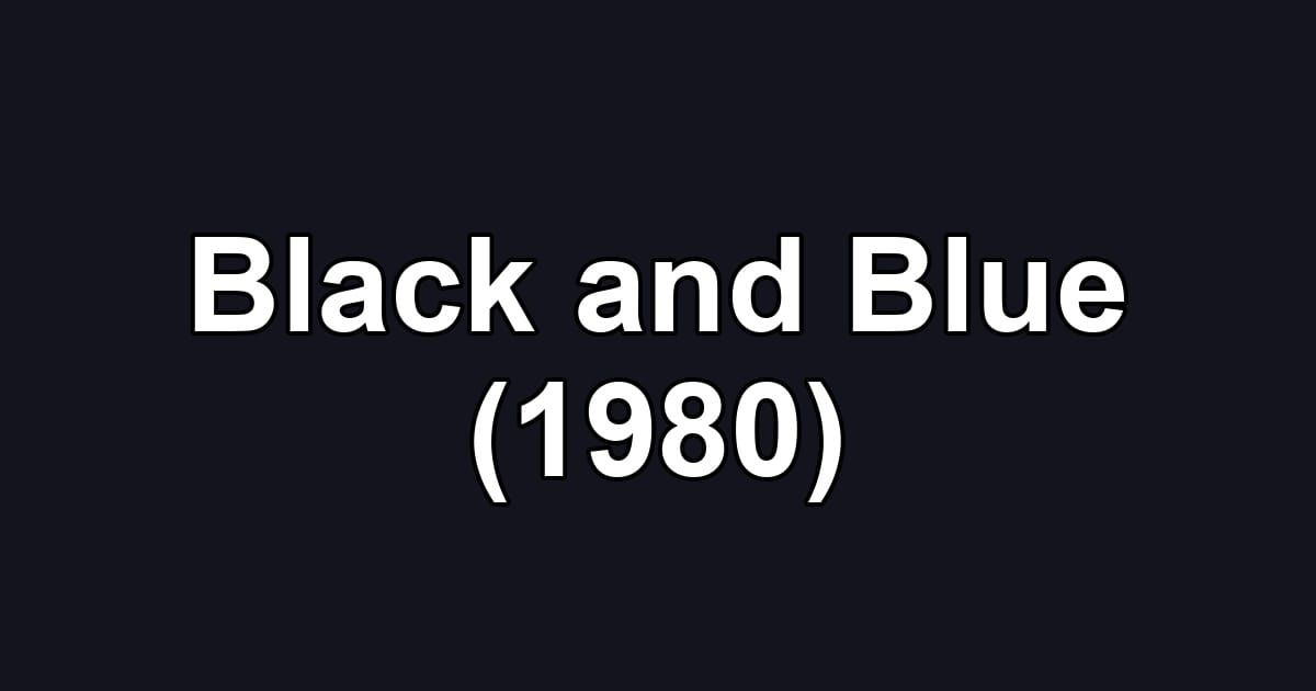 Black and Blue (1980)