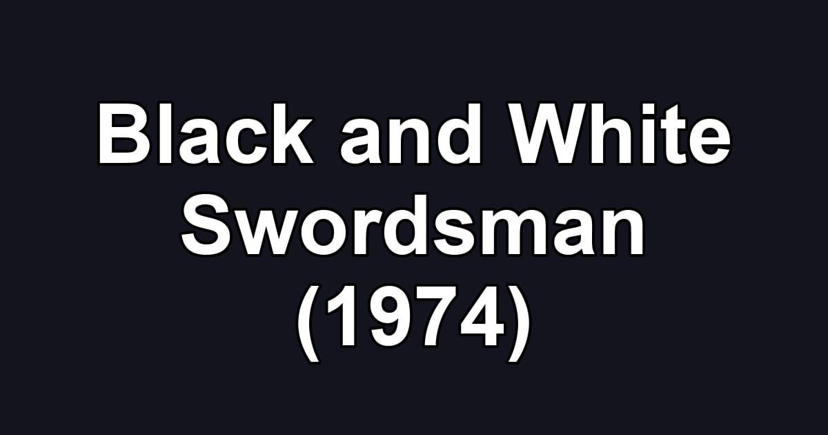 Black and White Swordsman (1974)