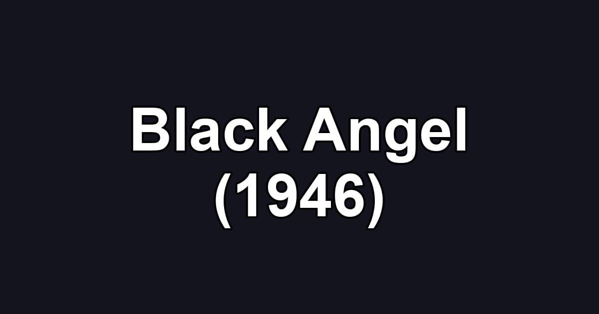 Black Angel (1946)