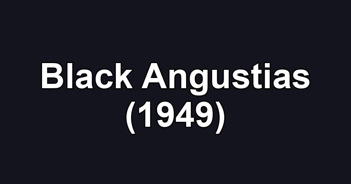 Black Angustias (1949)