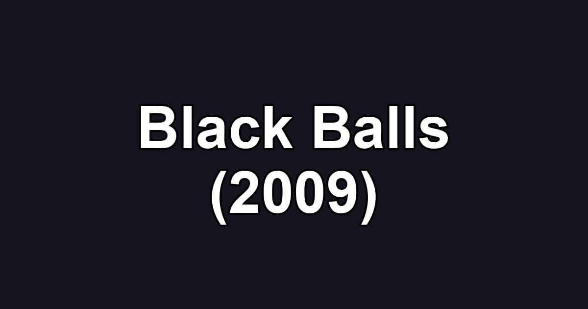Black Balls (2009)