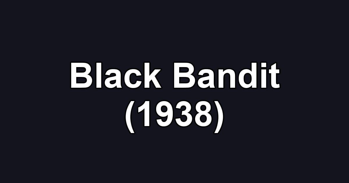 Black Bandit (1938)
