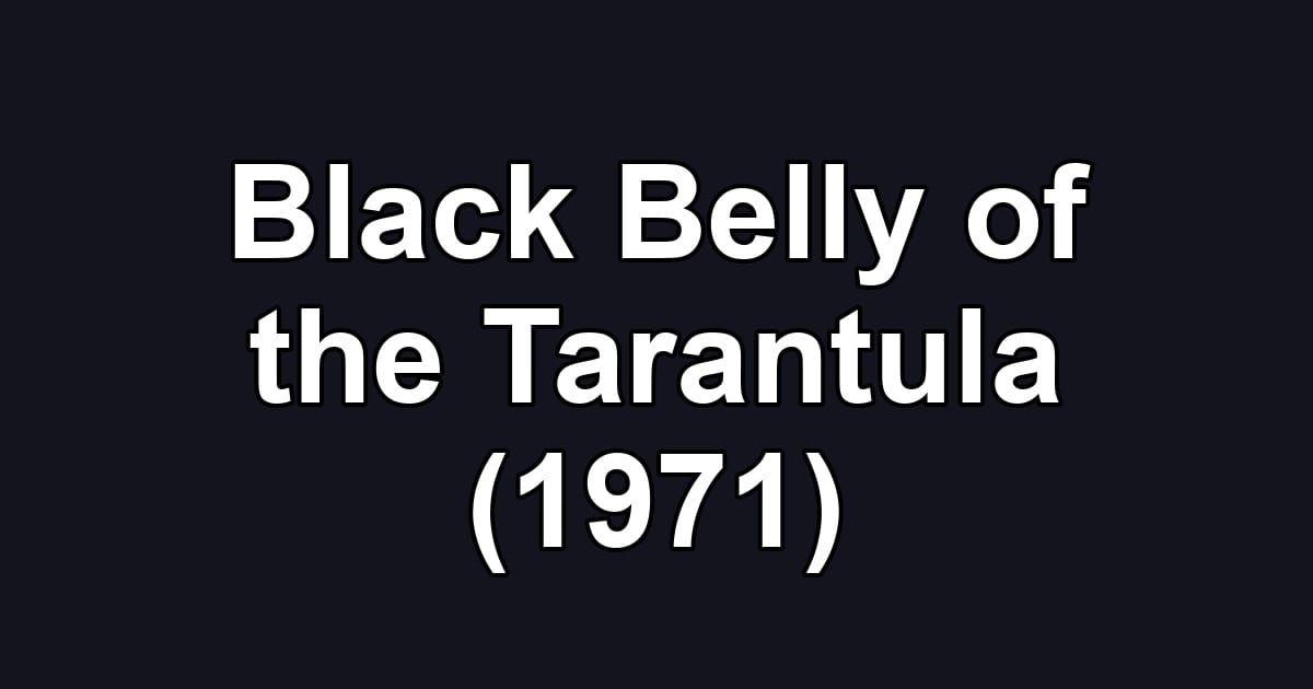 Black Belly of the Tarantula (1971)