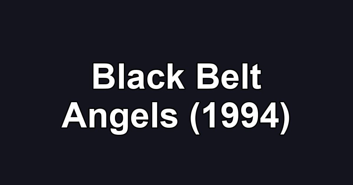 Black Belt Angels (1994)