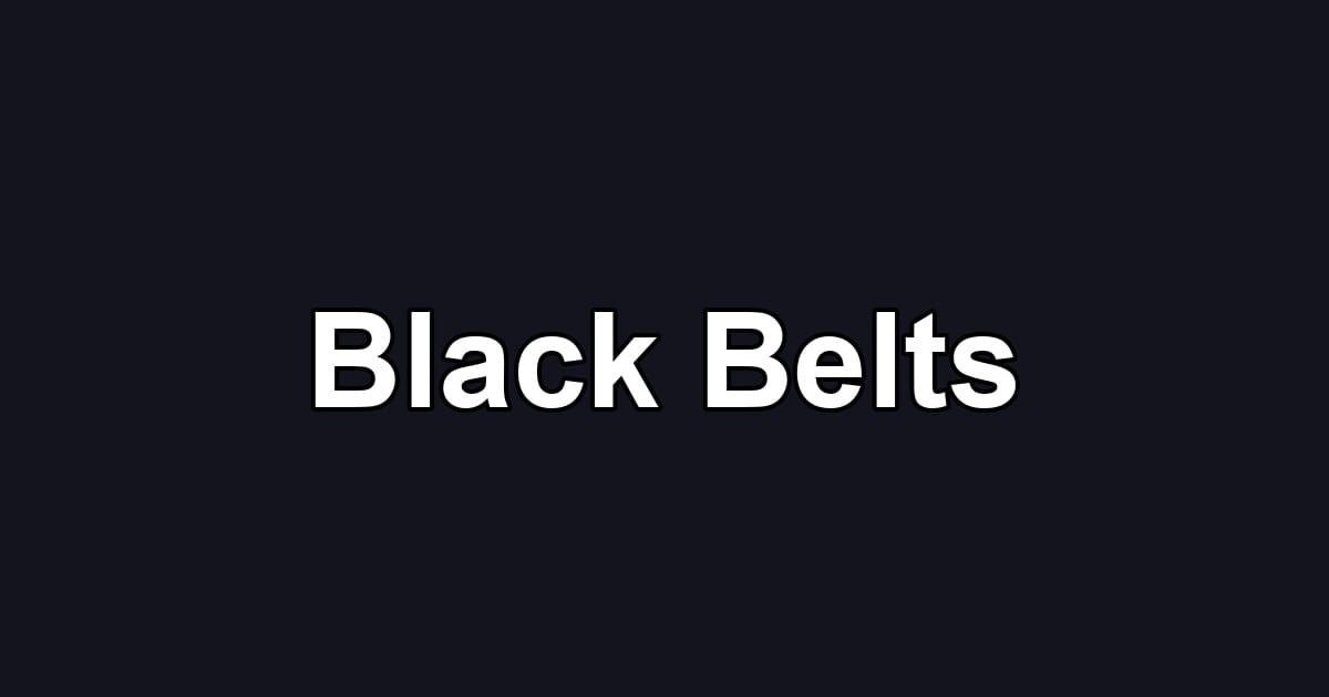 Black Belts