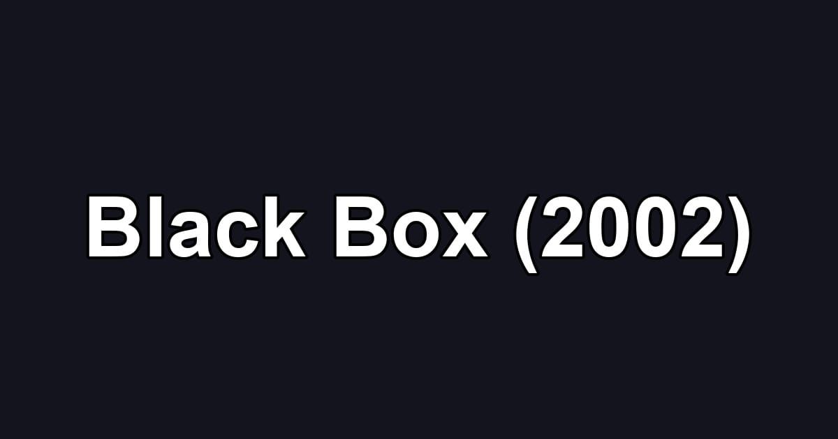 Black Box (2002)