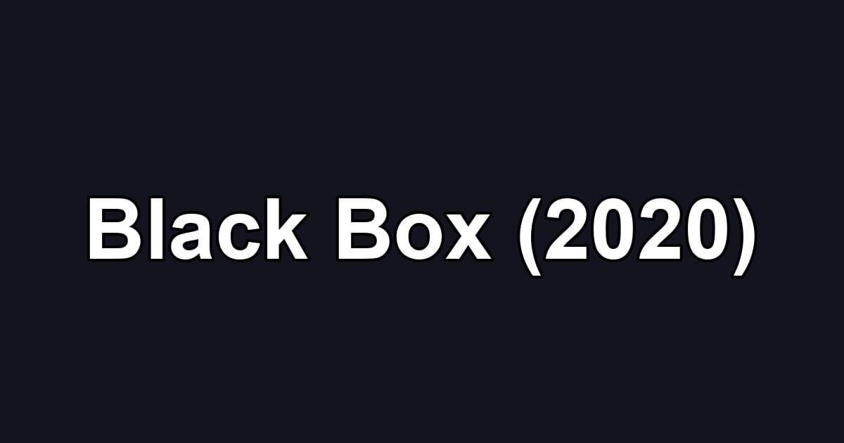 Black Box (2020)