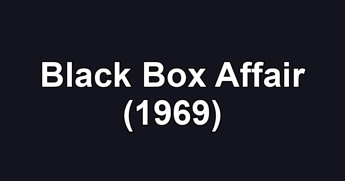Black Box Affair (1969)