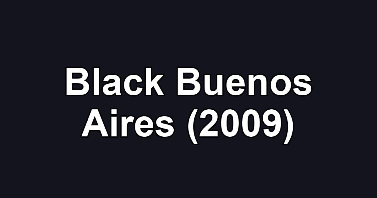 Black Buenos Aires (2009)