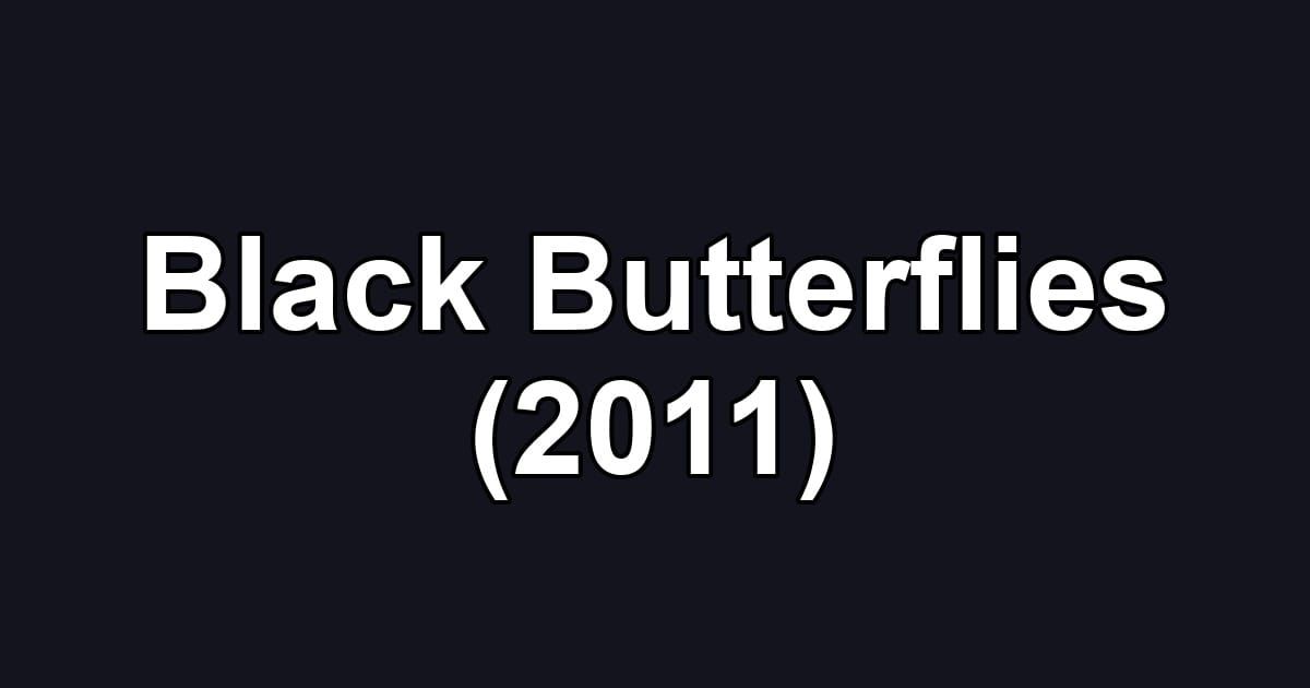 Black Butterflies (2011)