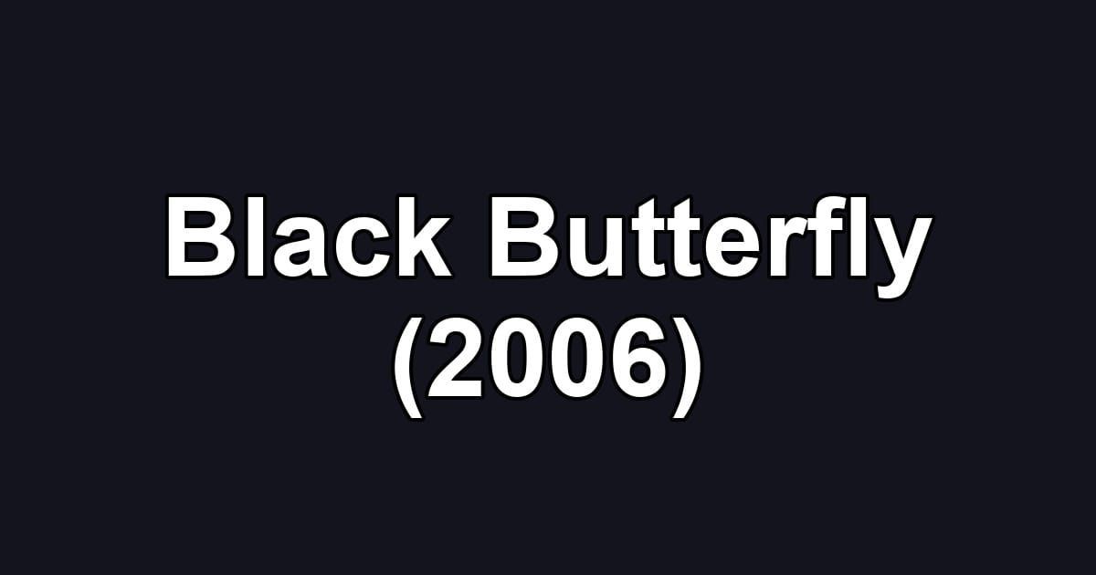 Black Butterfly (2006)