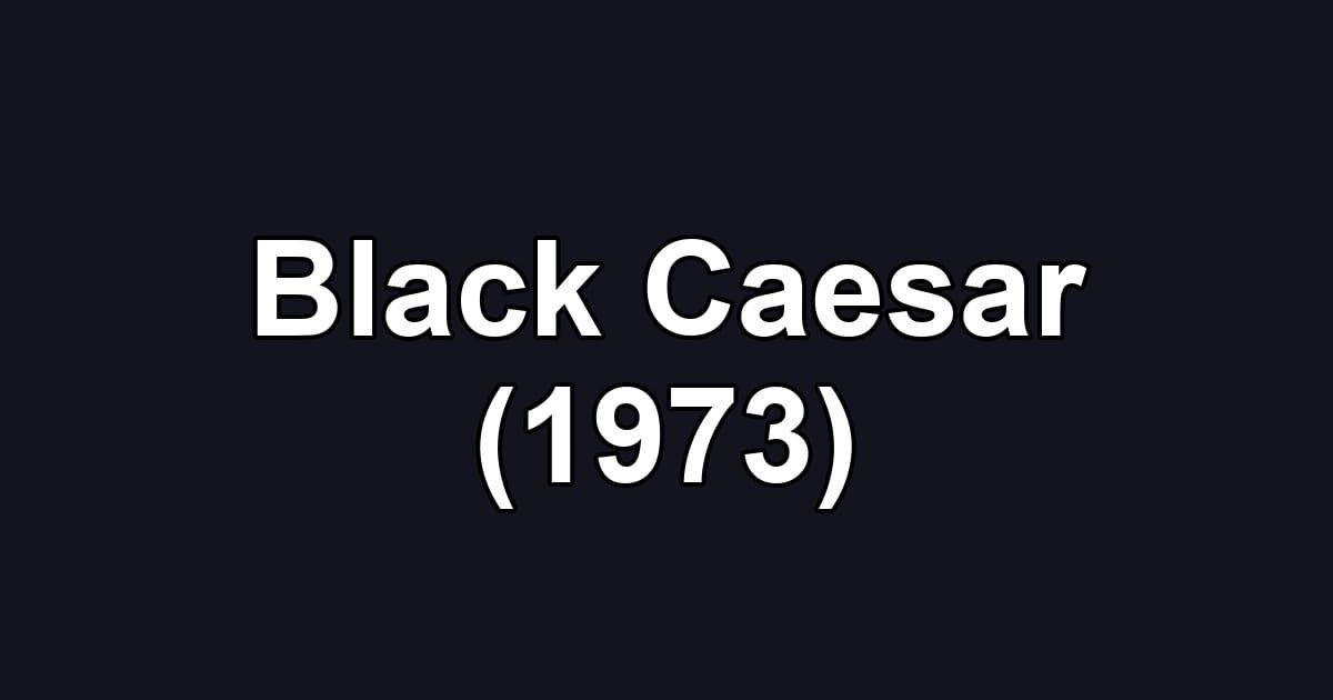 Black Caesar (1973)