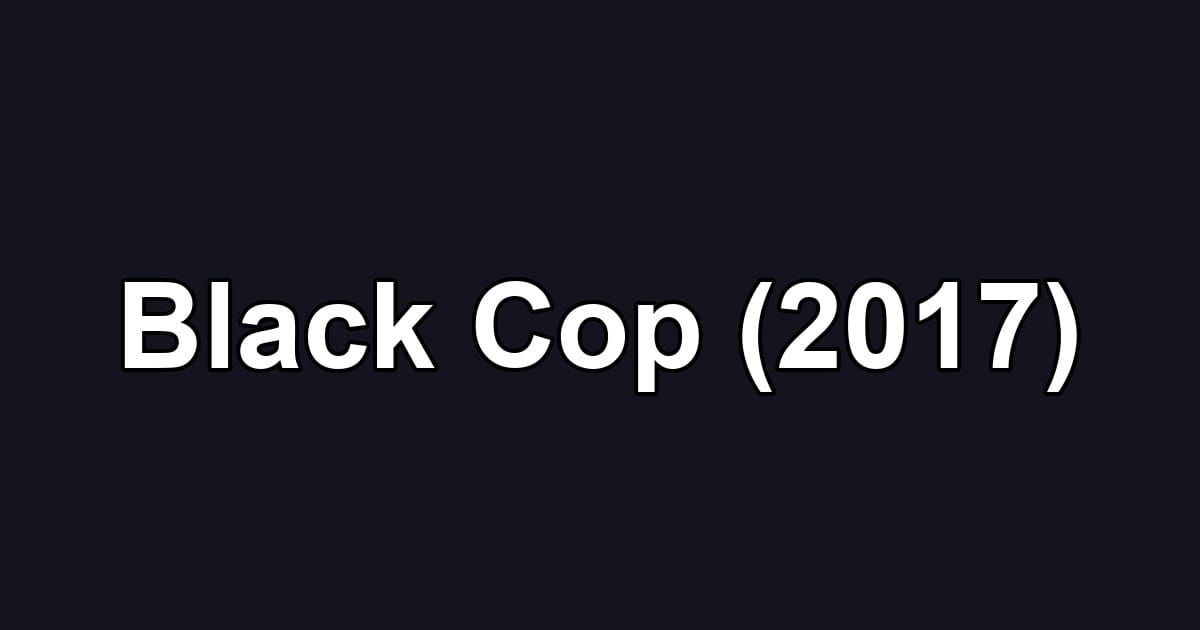 Black Cop (2017)