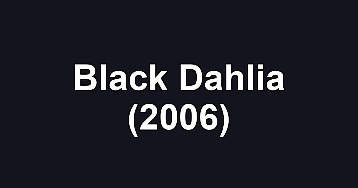 Black Dahlia (2006)