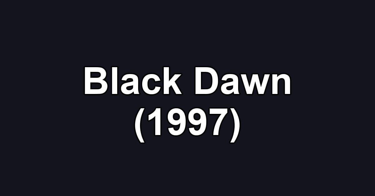 Black Dawn (1997)