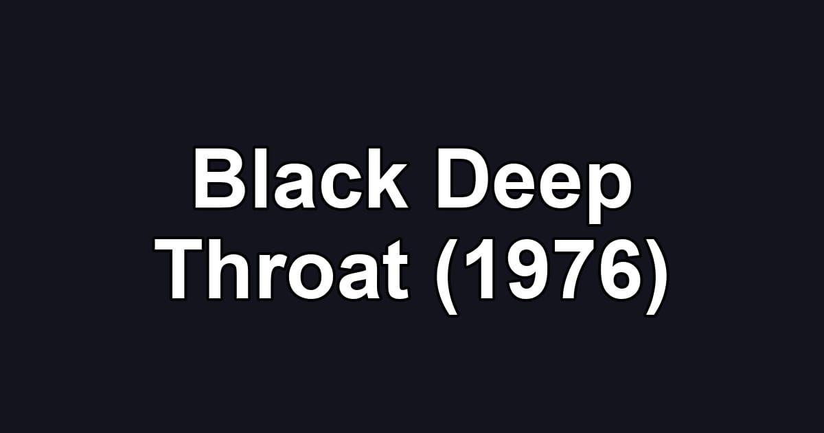 Black Deep Throat (1976)