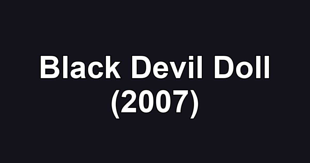 Black Devil Doll (2007)