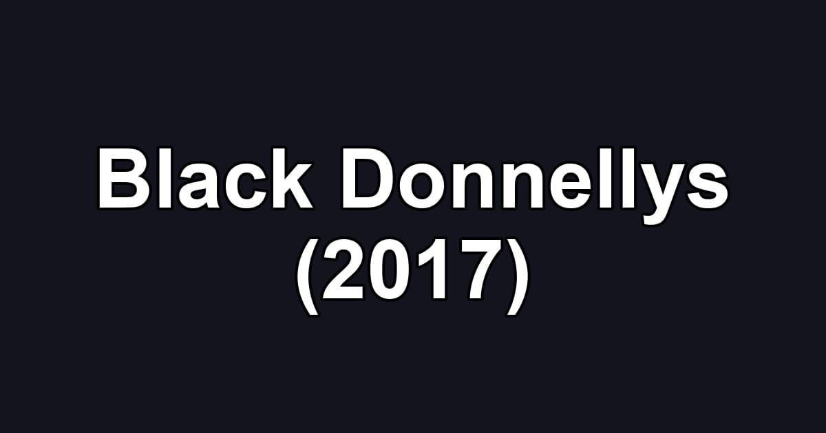Black Donnellys (2017)