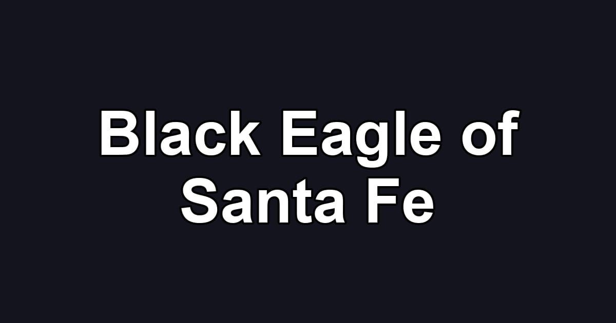 Black Eagle of Santa Fe