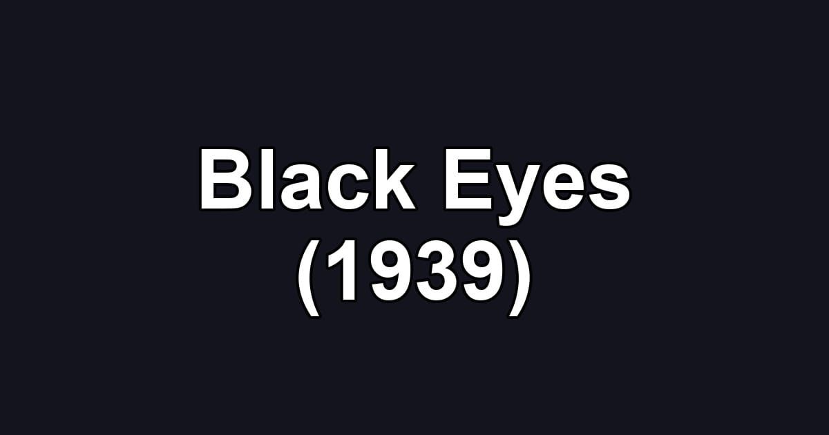 Black Eyes (1939)