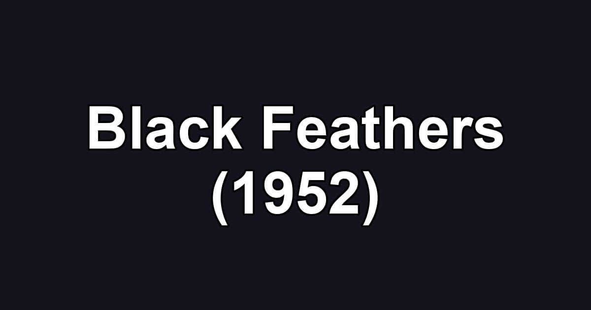 Black Feathers (1952)