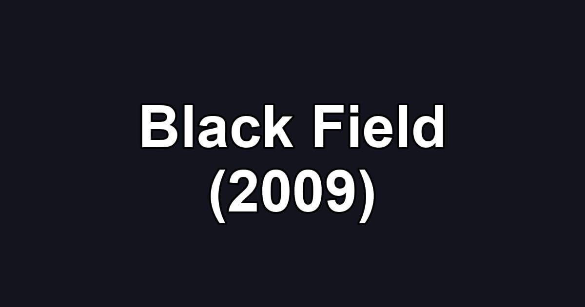 Black Field (2009)