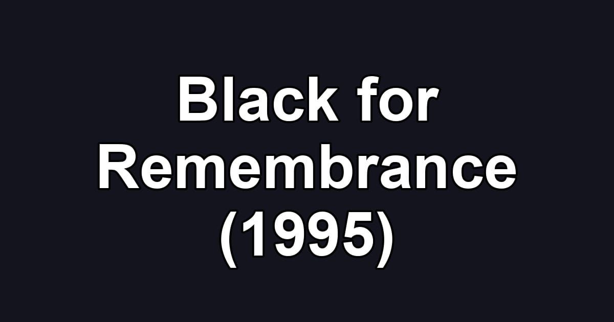 Black for Remembrance (1995)