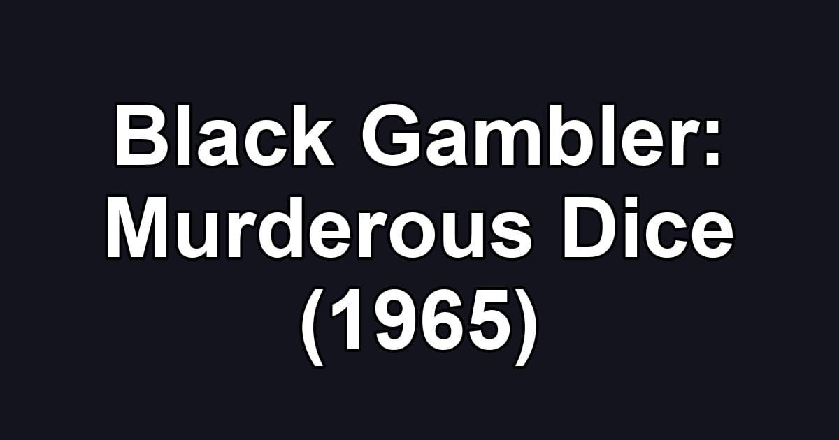 Black Gambler: Murderous Dice (1965)